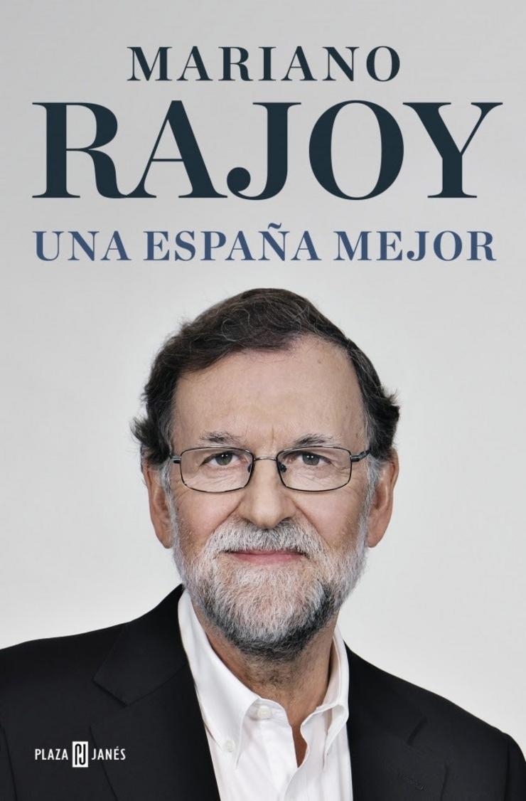 Portada do libro 'Unha España mellor', de Mariano Rajoy. PRAZA & JANÉS 