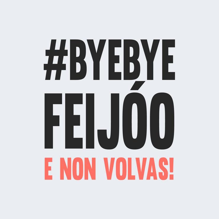 Imaxe da campaña #Byebyefeijóo 