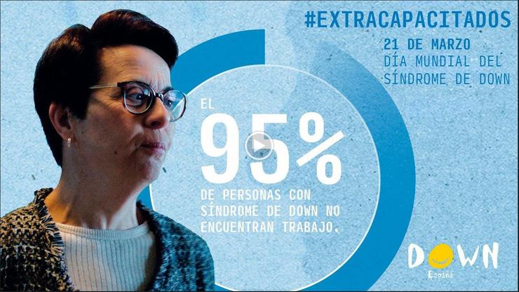 Campaña #Extracapacitados de Down España.. DOWN ESPAÑA 