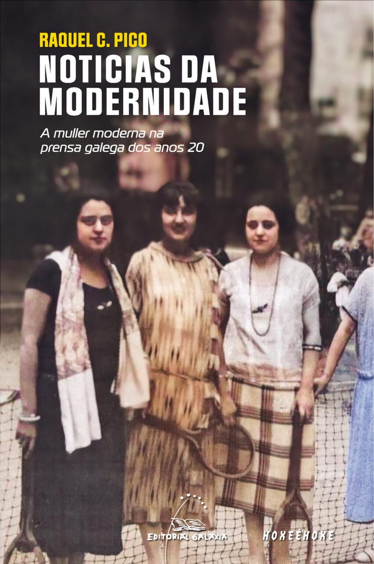 'Noticias da modernidade. A muller moderna na prensa galega dos anos 20', de Raquel C. Pico 