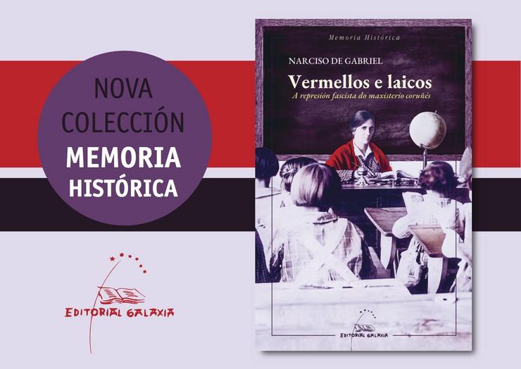 Vermellos e Laicos, de Narciso de Gabriel, inaugura a colección Memoria Histórica da Editorial Galaxia. EDITORIAL GALAXIA / Europa Press