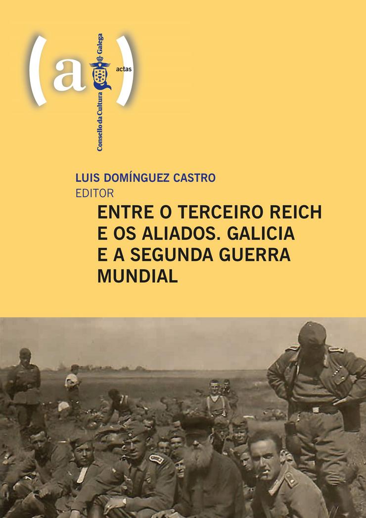 O Consello da Cultura Galega aborda nun libro o papel de Galicia durante a Segunda Guerra Mundial.. CONSELLO DA CULTURA GALEGA / Europa Press