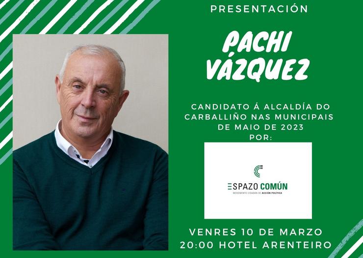 Pachi Vázquez presentará o día 10 de marzo a súa candidatura á Alcaldía do Carballiño por Espazo Común